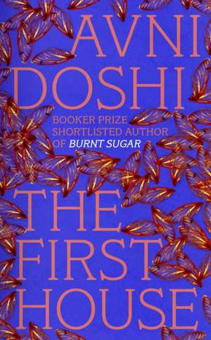 The First House de Avni Doshi