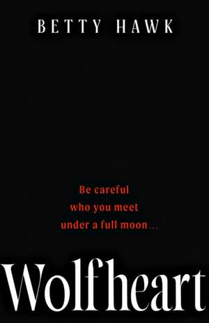Wolfheart de Betty Hawk