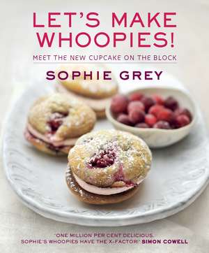 Let's Make Whoopies! de Sophie Grey