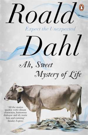 Ah, Sweet Mystery of Life de Roald Dahl