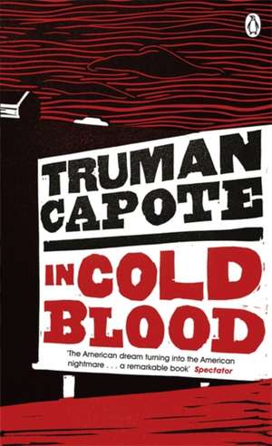 In Cold Blood: A True Account of a Multiple Murder and its Consequences de Truman Capote