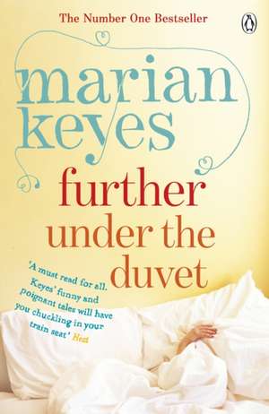 Further Under the Duvet de Marian Keyes