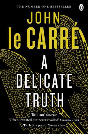 A Delicate Truth de John le Carré