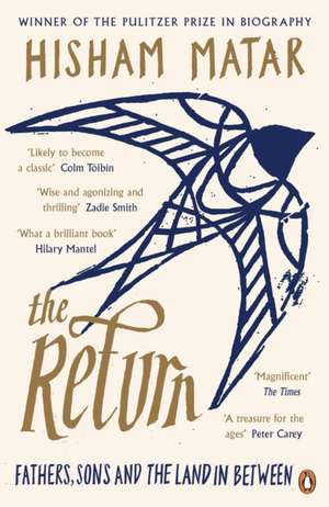 The Return: Fathers, Sons and the Land In Between de Hisham Matar