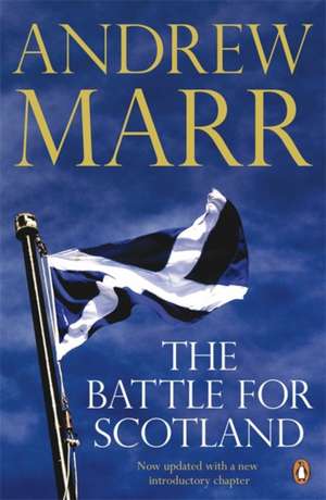 The Battle for Scotland de Andrew Marr