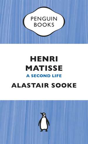 Henri Matisse: A Second Life de Alastair Sooke