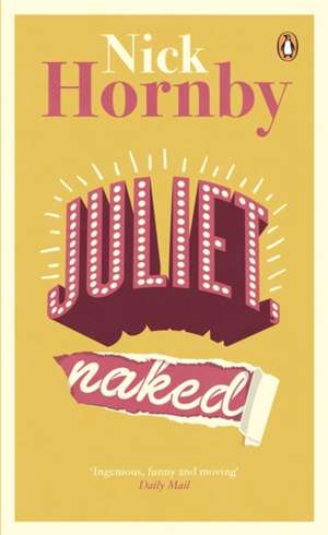 Juliet, Naked de Nick Hornby