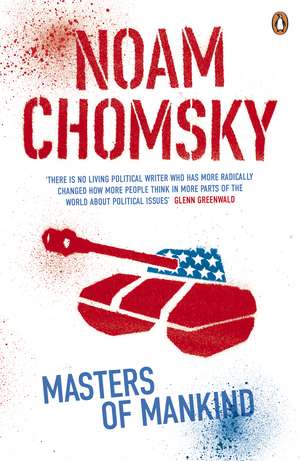 Masters of Mankind: Essays and Lectures, 1969-2013 de Noam Chomsky