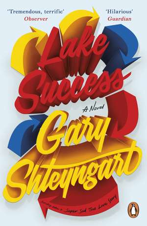 Lake Success de Gary Shteyngart