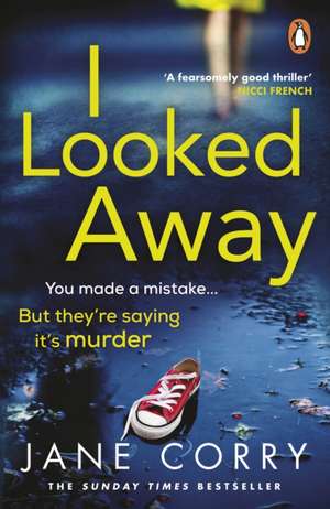 I Looked Away: the page-turning Sunday Times Top 5 bestseller de Jane Corry