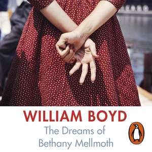 The Dreams of Bethany Mellmoth de William Boyd