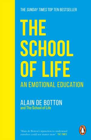 The School of Life: An Emotional Education de Alain de Botton