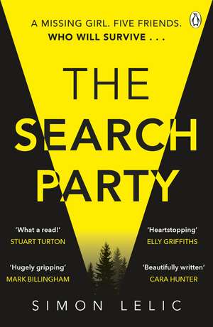 The Search Party: You won’t believe the twist in this compulsive new Top Ten ebook bestseller from the ‘Stephen King-like’ Simon Lelic de Simon Lelic