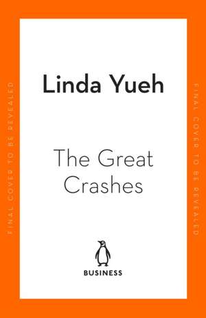 The Great Crashes de Linda Yueh