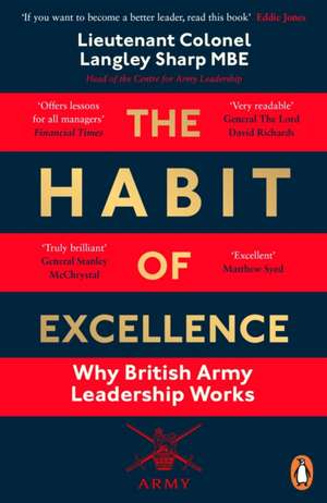 The Habit of Excellence: Why British Army Leadership Works de Langley Sharp