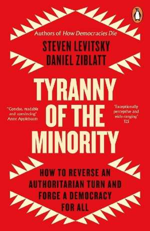 Tyranny of the Minority de Steven Levitsky