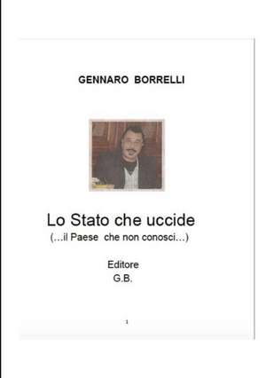 Lo Stato che uccide (...il Paese che non conosci) de Gennaro Borrelli