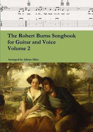 The Robert Burns Songbook for Guitar and Voice Volume 2 de Adrian Allan