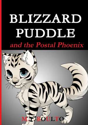 Blizzard Puddle and the Postal Phoenix Valiant Edition de M. T. Boulton