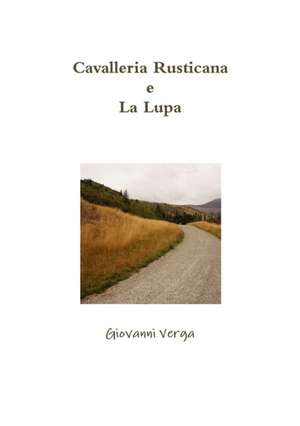 Cavalleria Rusticana e La Lupa de Giovanni Verga