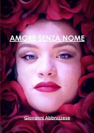 Amore Senza Nome de Abbruzzese, Giovanni