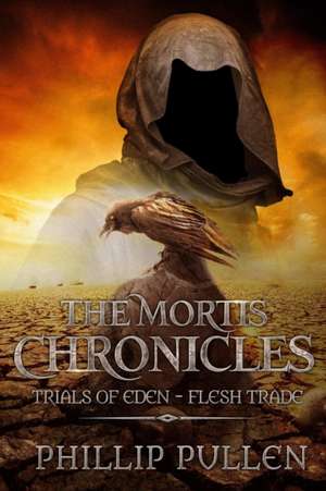 The Mortis Chronicles de Phillip Pullen