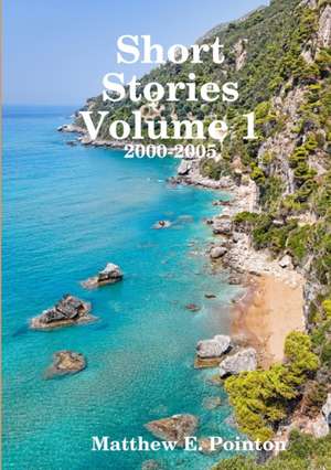 Short Stories Volume 1 de Matthew Pointon