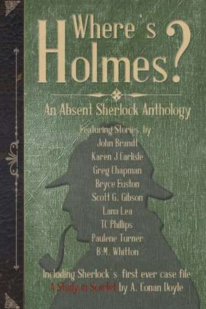 Where's Holmes? de Tc Phillips