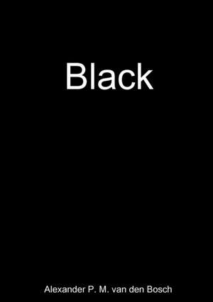 Black de Alexander P. M. van den Bosch