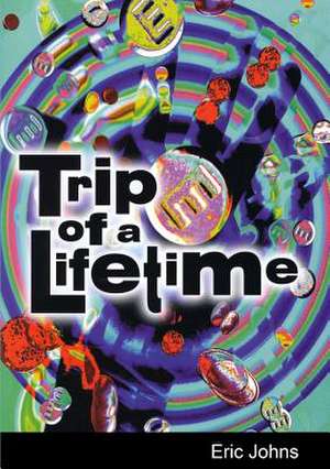 Trip of a Lifetime de Eric Johns