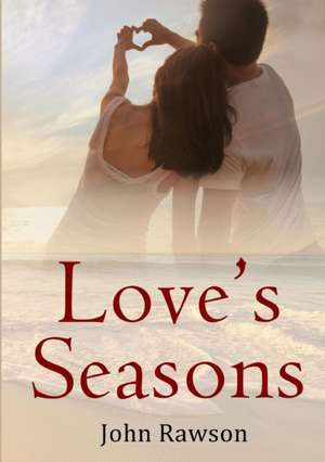 Love's Seasons de John Rawson