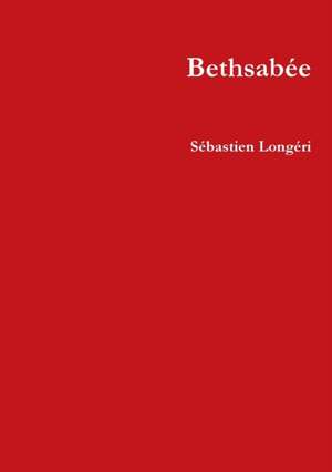 Bethsabée de Sébastien Longéri