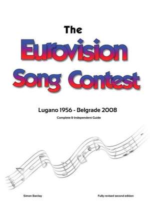 The Complete & Independent Guide to the Eurovision Song Contest de Simon Barclay