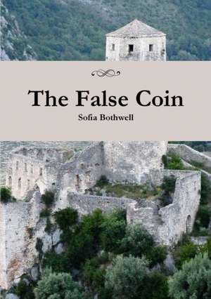 The False Coin de Sofia Bothwell