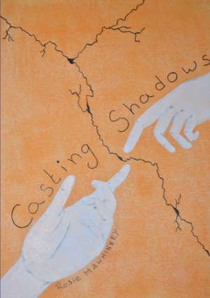 Casting shadows de Rosie Mawhinney