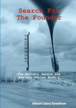 Search for the Founder de Alison Laura Goodman