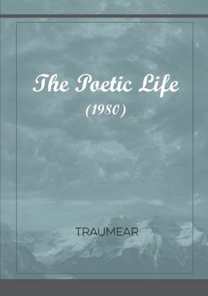 The Poetic Life de Traumear