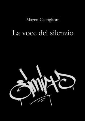 La voce del silenzio de Marco Castiglioni