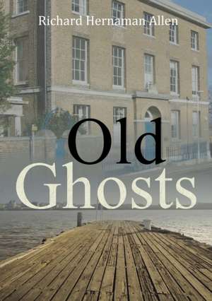 Old Ghosts de Richard Hernaman Allen