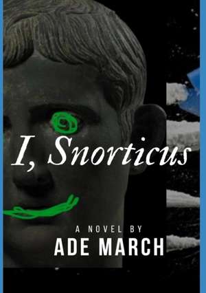 I, Snorticus de Ade March