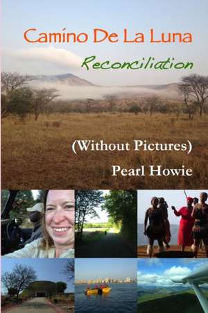 Camino De La Luna - Reconciliation (Without Pictures) de Pearl Howie