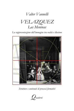 Velazquez, LAS MENINAS, La rappresentazione dell'immagine tra realtà e illusione de Valter Vannelli