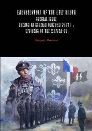 Encyclopedia of the New Order - Special issue - French in German uniform Part I de Grégory Bouysse