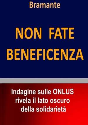 Non fate Beneficenza de Bramante