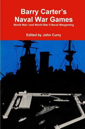 Barry Carter's Naval War Games de John Curry