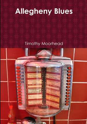 Allegheny Blues de Timothy Moorhead