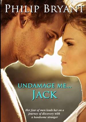 Undamage Me ... Jack de Philip Bryant