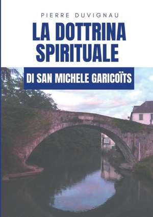 La dottrina spirituale di san Michele Garicoïts de Pierre Duvignau