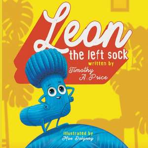 Leon the Left Sock de Timothy Price