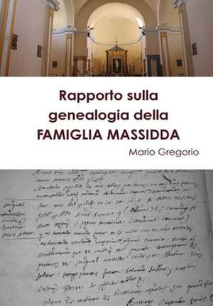 Rapporto sulla genealogia della FAMIGLIA MASSIDDA de Gregorio, Mario